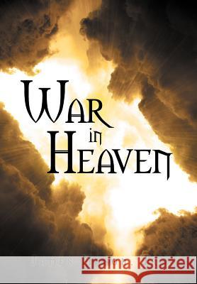 War in Heaven James Maso 9781469157450 Xlibris Corporation