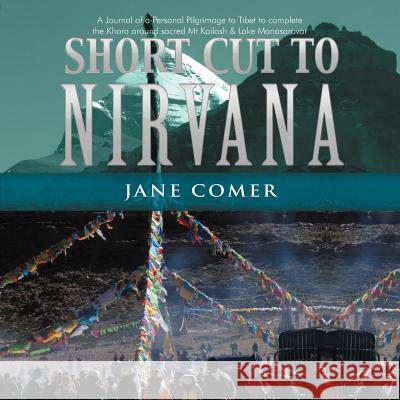 Short Cut to Nirvana Jane Comer 9781469157924