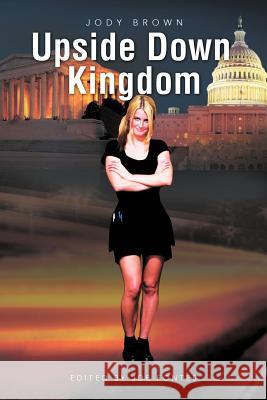 Upside Down Kingdom Jody Brown 9781469158358