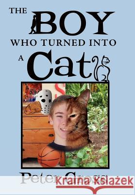 The Boy Who Turned Into a Cat Peter Gross 9781469159775