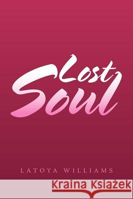 Lost Soul Latoya Williams 9781469161099