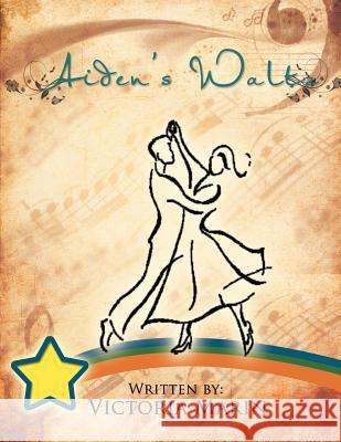 Aiden's Waltz Victoria Marin 9781469162713