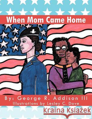 When Mom Came Home George R. III Addison 9781469164069