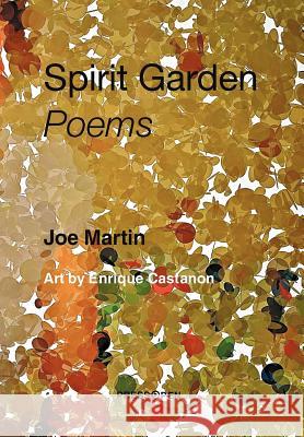 Spirit Garden: Poems: Poems Martin, Joe 9781469165745 Xlibris Corporation