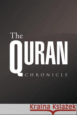 The Quran Chronicle Sohrab Chamanara 9781469166919 Xlibris Corporation