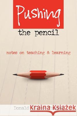 Pushing The Pencil Thomas, Donald Wilcox 9781469167893