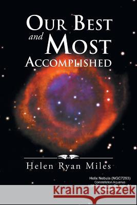 Our Best and Most Accomplished Helen Ryan Miles 9781469168173