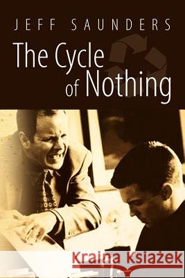 The Cycle Of Nothing Saunders, Jeff 9781469169217
