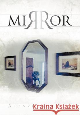 Mirror Alonzo Burrell 9781469171722 Xlibris