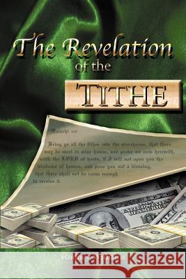 The Revelation of the Tithe Rodney E. Williams 9781469171777