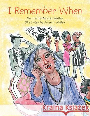 I Remember When Marcia Watley 9781469175645