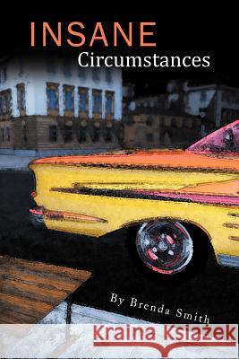 Insane Circumstances Brenda Smith 9781469176208 Xlibris Corporation