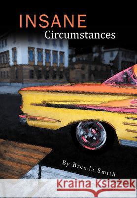 Insane Circumstances Brenda Smith 9781469176215 Xlibris Corporation