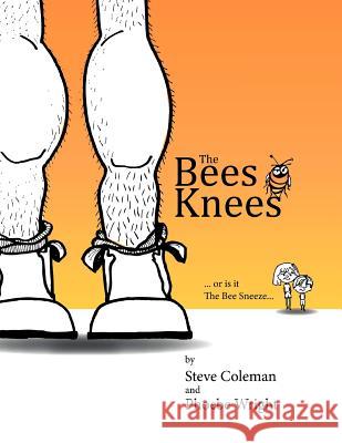 The Bees Knees Steve Coleman 9781469176758 Xlibris Corporation