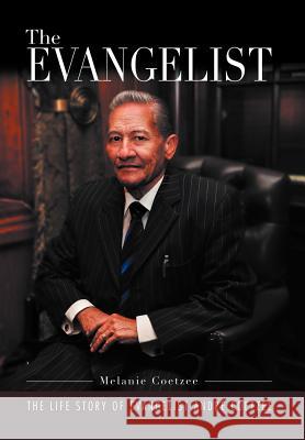 'The Evangelist': The Life Story of Evangelist Andr Coetzee Coetzee, Melanie 9781469176994