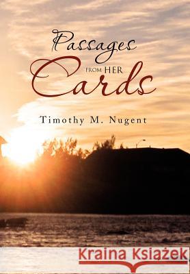 Passages From Her Cards Nugent, Timothy M. 9781469177182