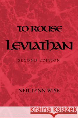 To Rouse Leviathan: Second Edition Wise, Neil Lynn 9781469177830 Xlibris Corporation