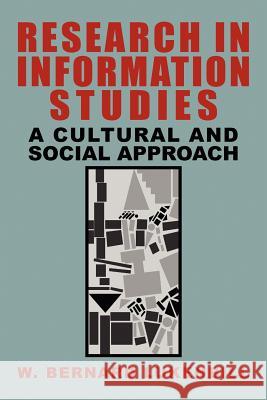 Research in Information Studies: A Cultural and Social Approach Lukenbill, W. Bernard 9781469179599 Xlibris Corporation