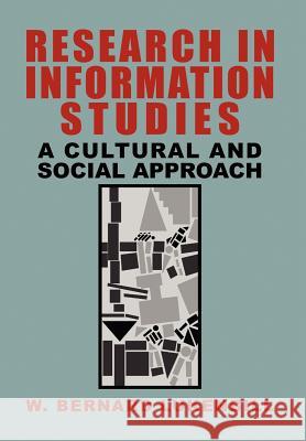 Research in Information Studies: A Cultural and Social Approach Lukenbill, W. Bernard 9781469179605 Xlibris Corporation