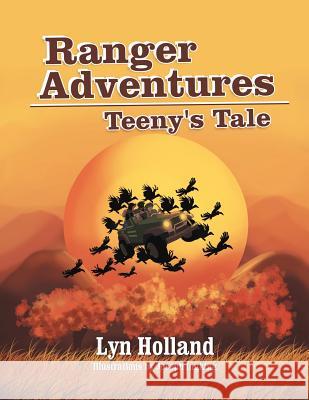 Ranger Adventures: Teeny's Tale Holland, Lyn 9781469180359