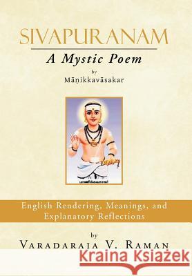 Sivapuranam: A Mystic Poem Raman, Varadaraja V. 9781469180809 Xlibris Corporation