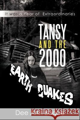 Tansy and the 2,000 Earthquakes Dee Ann Bogue 9781469181790