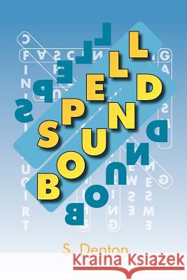 Spell Bound S. Denton 9781469181813