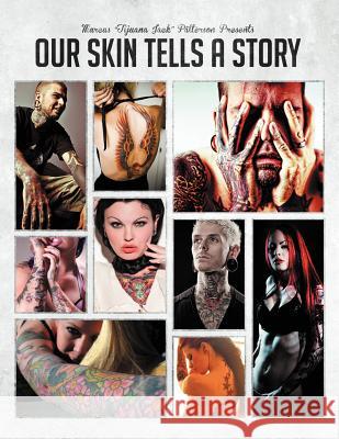 Our Skin Tells a Story: Vol. 1 Patterson, Marcus ''Tijuana Jack'' 9781469181868