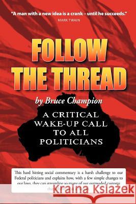 Follow The Thread Champion, Bruce 9781469182810 Xlibris Corporation