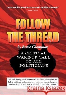 Follow The Thread Champion, Bruce 9781469182827 Xlibris Corporation