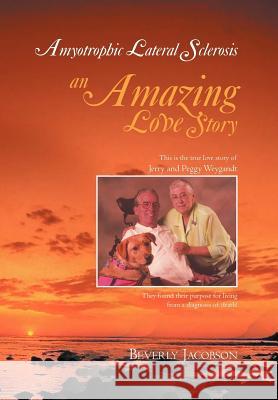 Amyotrophic Lateral Sclerosis ___an Amazing Love Story Jacobson, Beverly 9781469185262