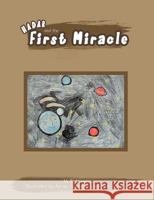 Hadar And The First Miracle M E Murphy 9781469185453 Xlibris
