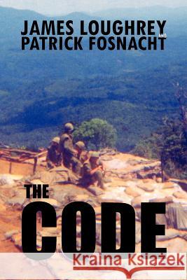 The Code James Loughrey Patrick Fosnacht 9781469185545 Xlibris Corporation