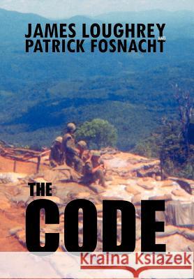 The Code James Loughrey Patrick Fosnacht 9781469185552 Xlibris Corporation