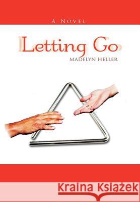 Letting Go Madelyn Heller 9781469185675 Xlibris Corporation