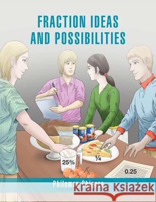 Fraction Ideas and Possibilities Philemon Chigeza 9781469185903 Xlibris Corporation