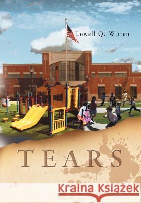 Tears Lowell Q. Witten 9781469187396