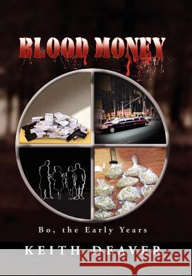 Blood Money: Bo, the Early Years Deaver, Keith 9781469188959