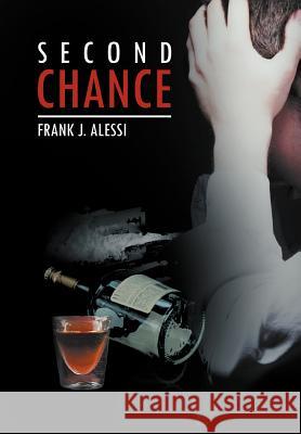 Second Chance Frank J. Alessi 9781469189499 Xlibris Corporation