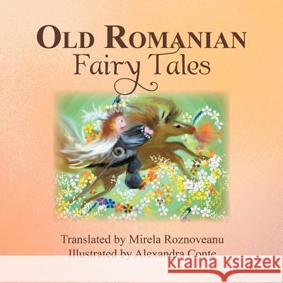 Old Romanian Fairytales Mirela Roznoveanu 9781469190297 Xlibris Corporation