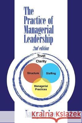 The Practice of Managerial Leadership: Second Edition Dr Nancy R Lee (University of Washington USA) 9781469190815 Xlibris