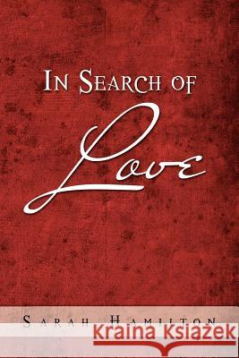 In Search of Love Sarah Hamilton 9781469193489