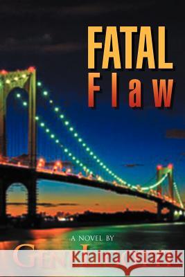 Fatal Flaw Gene Ligotti 9781469194356 Xlibris Corporation