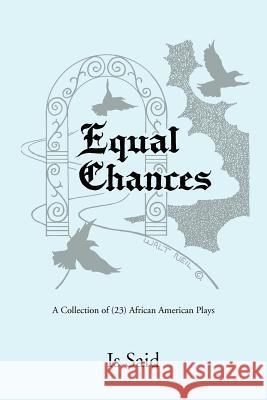 Equal Chances Is Said 9781469195339 Xlibris Corporation