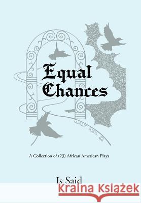 Equal Chances Is Said 9781469195346 Xlibris Corporation