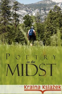 Poetry in the Midst Christopher Velarde 9781469197494 Xlibris Corporation