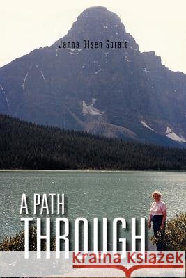 A Path Through Janna Olsen Spratt 9781469198460