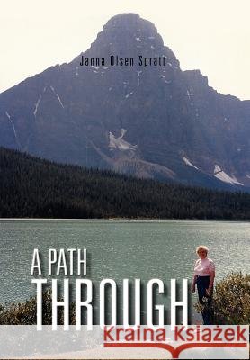 A Path Through Janna Olsen Spratt 9781469198477