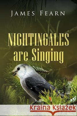 Nightingales Are Singing James Fearn 9781469199184