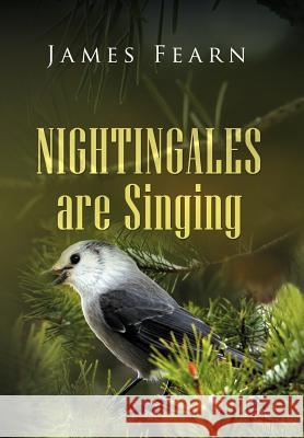 Nightingales Are Singing James Fearn 9781469199191